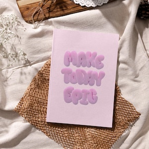 Diario estético motivacional / "Haz que hoy sea épico" / Cuaderno con letras de burbujas rosas / Lindo regalo inspirador