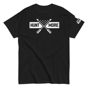 Hunt More Shirt | Funny Hunting Shirt | Patriotic Hunting Trip Tee | Hunting Season Tee | Dad Hunting Shirt | Deer Season Tee