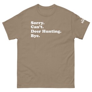 Funny Hunting Season Shirt Brown | Sorry Can't Deer Hunting Bye | Mens Hunter Shirt Brown | Hunter Gift | Elk Hunting Shirt Brown | Dad Hunter Shirt Brown