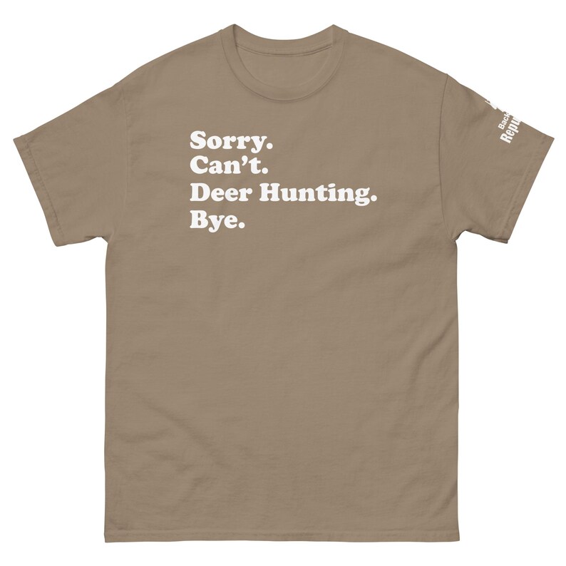 Funny Hunting Season Shirt Brown | Sorry Can't Deer Hunting Bye | Mens Hunter Shirt Brown | Hunter Gift | Elk Hunting Shirt Brown | Dad Hunter Shirt Brown