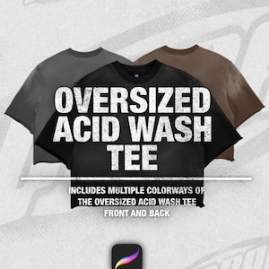 May include: Three oversized acid wash t-shirts in black, gray, and brown. The text "OVERSIZED ACID WASH TEE" is printed in white on the black shirt. The text "INCLUDES MULTIPLE COLORWAYS OF THE OVERSIZED ACID WASH TEE FRONT AND BACK" is printed in white below the shirt.