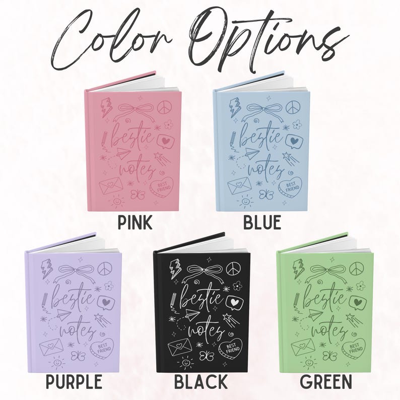 May include: A collection of notebooks in pink, blue, purple, black, and green. Each notebook features the text "bestie notes" with decorative doodles. The words "Color Options" are written at the top.