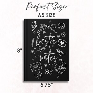 May include: Black A5 size notebook with the words "bestie notes" in white script, surrounded by doodle illustrations. The notebook measures 8 inches by 5.75 inches.