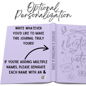 May include: A lavender journal with the text "Optional Personalization" at the top. The left page has instructions for personalization. The right page has the words "bestie note" and decorative doodles. The spine reads "DESIREE & MAKENNA & GINA".
