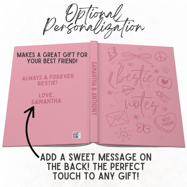 May include: A pink journal with the words "Optional Personalization" at the top. The left page reads "MAKES A GREAT GIFT FOR YOUR BEST FRIEND!" and "ALWAYS & FOREVER BESTIE!" with "LOVE, SAMANTHA" below. The right page says "bestie notes".