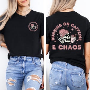 Running On Caffeine And Chaos Shirt, Caffeine And Chaos Shirt, Skeleton Coffee Shirt, Caffeine, Chaos, Mom Life Shirt