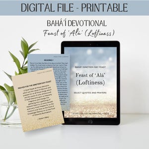 May include: A printable digital file for a Baha'i devotional for the Feast of 'Ala' (Loftiness). The image shows a tablet displaying the title of the devotional and a smaller card with a prayer for the nineteen day feast.