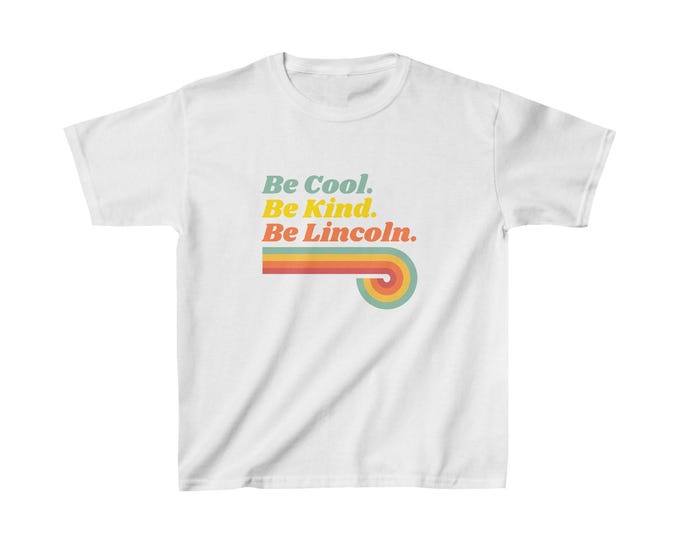 Be Cool, Be Kind, Be Lincoln T-Shirt