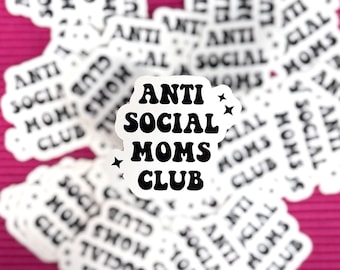Anti Social Moms Club Sticker, Funny Sticker,  Mom Sticker