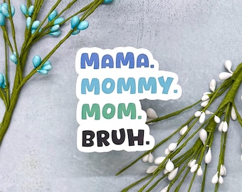 Mama Mommy Mom Bruh Sticker, Mom Life Sticker, Mama Sticker, Mom Reality, Motherhood Sticker