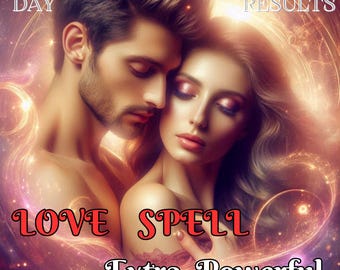 Extreme Love Spell Reading Powerful Love  Magnetize Love  Desire Attraction Ritual Magic Same Day Cast Spell love Spell