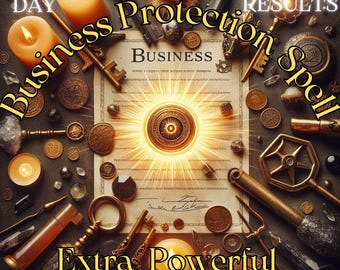 May include: A vintage-style image with a document that reads "Business Protection Spell" with the words "Same Day" and "Fast Results" at the top and "Extra Powerful" at the bottom. The document is surrounded by candles, keys, and other objects with a golden glow emanating from the center.