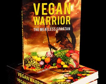 Vegan Warrior Ebook, Guide to Plant Based Fitness, Vegan Diet, Nutrition, Health, Workout Plans, Lifestyle, Muscle Building