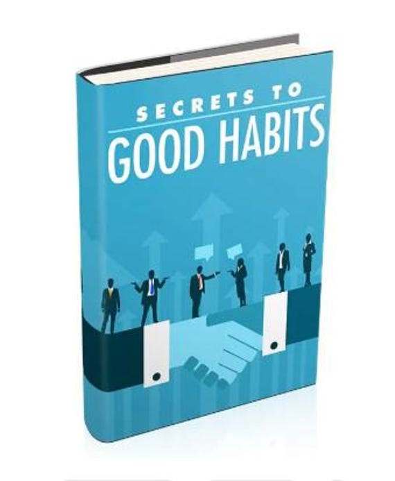 Secrets to Good Habits, Transform Your Life, Positive Change, Self-Improvement, Habit Formation, Personal Development, Self Help