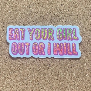 Sticker - Mange ta fille dehors ou je le ferai - Sticker vinyle rigolo, résistant aux rayures, découpé, imperméable, LGBT, lesbienne, pailleté, poussière de lutin, brillant
