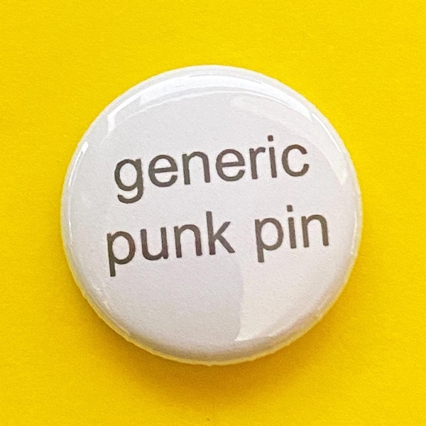 Generic Punk Pin -   Pinback Button Or Magnet 1 or 1.5 inch - great for backpacks lanyards jackets and more