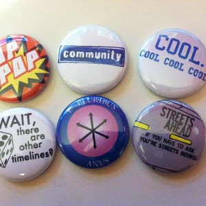 Community tv show Inspired 1 or 1.5 inch Buttons or Magnets Set of 6 image 1