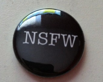 NSFW -  Button or Magnet 1 or 1.5 inch