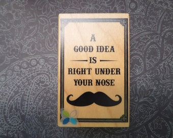 Momenta 2013 Mustache Wood Mounted Stamp - A Good Idea is Right Under Your Nose