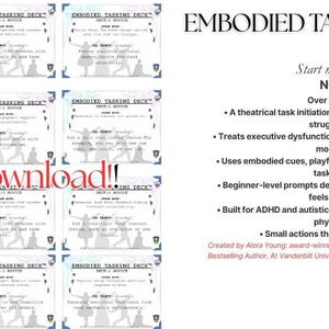 May include: The image showcases a digital download of the "Embodied Tasking Deck." The deck features over 500 cards designed to help with task initiation, especially for those with ADHD and autism. The text includes "Digital download!!" and the deck's name.