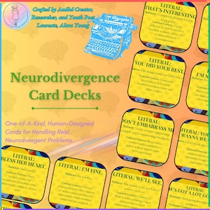 May include: A deck of "Neurodivergence Card Decks" with a teal and yellow design. The cards are designed for handling neurodivergent problems. The image includes text and illustrations, including a vintage typewriter and a drawing of a woman.