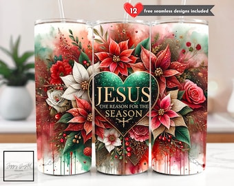May include: A tumbler with a floral design featuring red poinsettias, white flowers, and a green heart with the text "JESUS THE REASON FOR THE SEASON." The design includes a straw and the text "12 free seamless designs included."