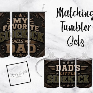 May include: A set of matching tumblers and sippy cups. The tumblers have the text "MY FAVORITE SIDEKICK CALLS ME DAD" in a distressed font. The sippy cups say "DAD'S LITTLE SIDEKICK". The background has a leather-like texture.
