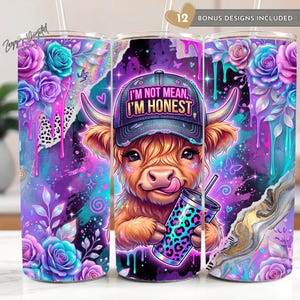 May include: A tumbler with a colorful design featuring a cartoon Highland cow wearing a cap that says "I'M NOT MEAN, I'M HONEST." The tumbler has a purple, teal, and pink floral background with a leopard print cup.