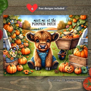 May include: A digital design featuring a cartoon Highland cow in overalls sitting in a pumpkin patch. The scene includes pumpkins, a wheelbarrow, and the text "meet me at the PUMPKIN PATCH". The image has a rustic, autumnal theme.