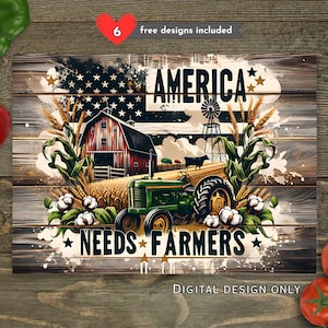 May include: A digital design featuring a rustic farm scene with a red barn, green tractor, and American flag. The text reads "AMERICA NEEDS FARMERS" with wheat and cotton accents. The design is on a wooden background.