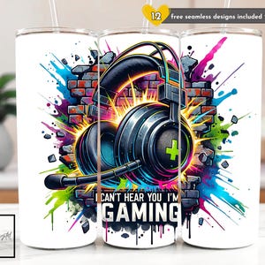 I Can&#39;t Hear You I&#39;m Gaming Tumbler Wrap, Gamer Headset 20 oz Skinny Tumbler Video Game Sublimation Design Digital Download Gaming PNG