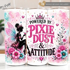 Diseño PNG de envoltura para vaso con diseño de Pixie Dust and Attitude, vaso delgado Sassy Fairy de 20 oz con sublimación, descarga de vaso Sassy floral rosa
