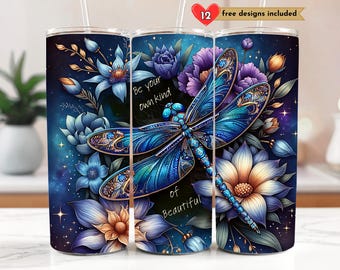 Be Your Own Kind of Beautiful Dragonfly 20 oz Skinny Tumbler Sublimation Design Digital Download PNG Instant DIGITAL, Tumbler Wrap