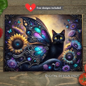 May include: A digital design showing a black cat with butterfly wings, set amongst sunflowers, roses, and butterflies. The cat has yellow eyes and is set against a dark background with the text "DIGITAL DESIGN ONLY". The image includes the text "6 free designs included".