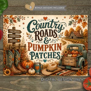 May include: A rectangular digital design featuring the text Country Roads & Pumpkin Patches, a pair of cowboy boots, a straw hat, a mug, pumpkins, and a vintage truck. The design includes a wooden signpost with the text Fall Breeze, Pumpkin Spice, and Hayrides, plus a small sign on the truck bed reading Good Times & Country Lines.