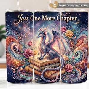 May include: A set of three insulated tumblers with a fantasy theme. Each tumbler features a dragon sitting on books, surrounded by roses and swirling patterns. The text "Just One More Chapter" is displayed on the tumblers.