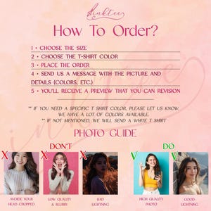May include: A pink and white graphic with instructions on how to order a custom t-shirt. The text includes steps like choosing a size and color, and sending a message with details. A photo guide shows examples of acceptable and unacceptable photos.