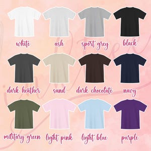 May include: A collection of blank t-shirts in various colors, including white, ash, sport grey, black, dark heather, sand, dark chocolate, navy, military green, light pink, light blue, and purple. Each shirt is displayed with its color name below.