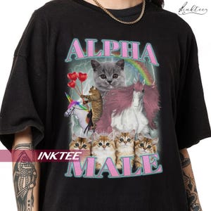Alpha Male shirt, shitpost shirt, oddly name shirt, guy best friend gift, unhinged t shirts, dank meme shirt, meme shirt