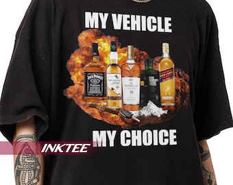 My Vehicle My Choice T-shirt, god&#39;s drunkest, gods drunkest driver, homme driver, meme shirt, drunk driver, offensive shirts, drunk driving