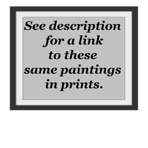 May include: A framed image with the text "See description for a link to these same paintings in prints."