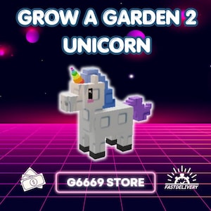 May include: A blocky, pixelated unicorn figure with a white body, blue mane, purple tail, and a rainbow-colored horn. The text GROW A GARDEN 2 UNICORN appears at the top, with G6669 STORE in a rectangular frame below the unicorn figure.