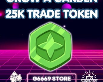 Grow a Garden - 25K / 25000 Trade Token Fast Delivery