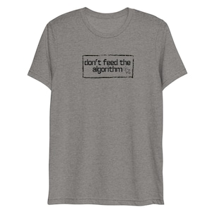 No alimentes el algoritmo - camiseta de manga corta