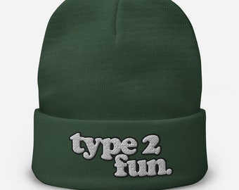 type 2 fun. -- Embroidered Beanie
