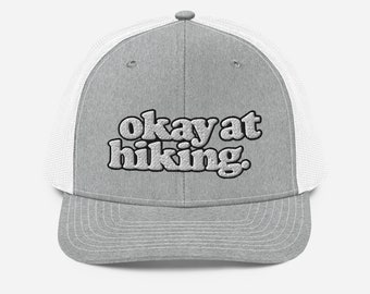 okay at hiking. -- Embroidered Trucker Cap