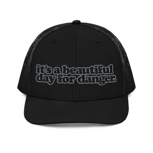 Het is een mooie dag voor gevaar -- Trucker Cap