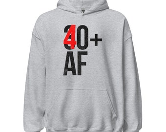 40+AF -- Unisex Hoodie