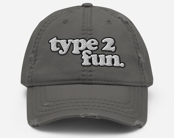 type 2 fun. -- Embroidered Distressed Hat