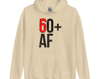 60+AF -- Unisex Hoodie